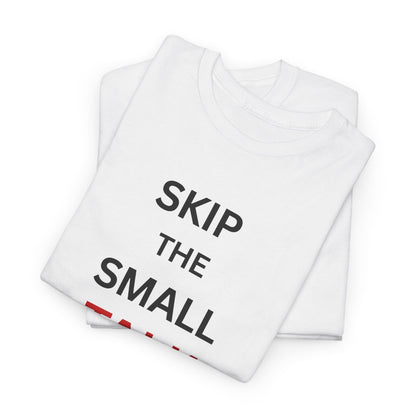 T-Shirt – Skip the Small Talk