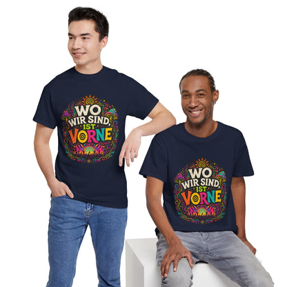 T-Shirt – Wo Wir Sind, Ist Vorne