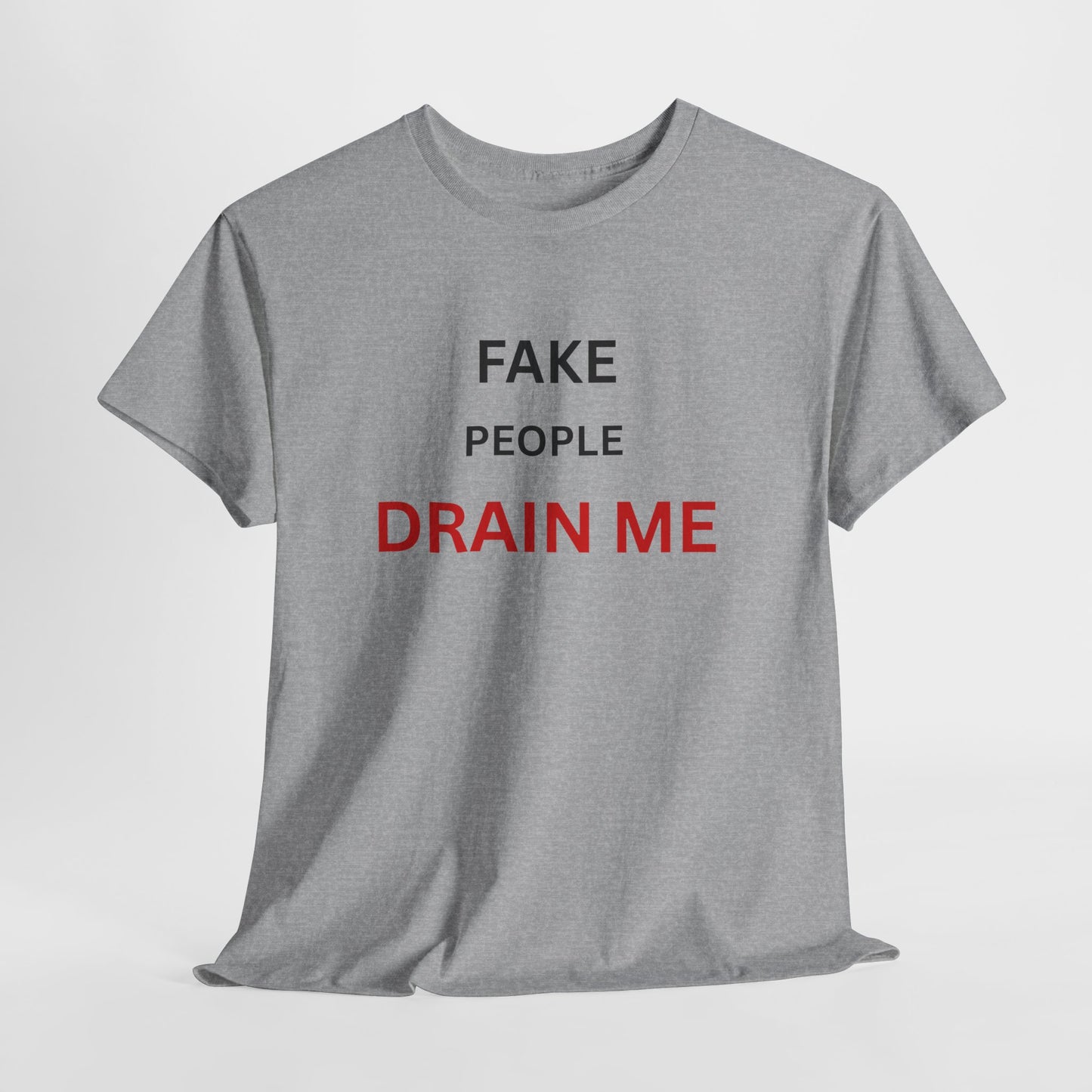 T-Shirt – Fake People Drain Me