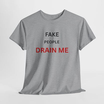 T-Shirt – Fake People Drain Me