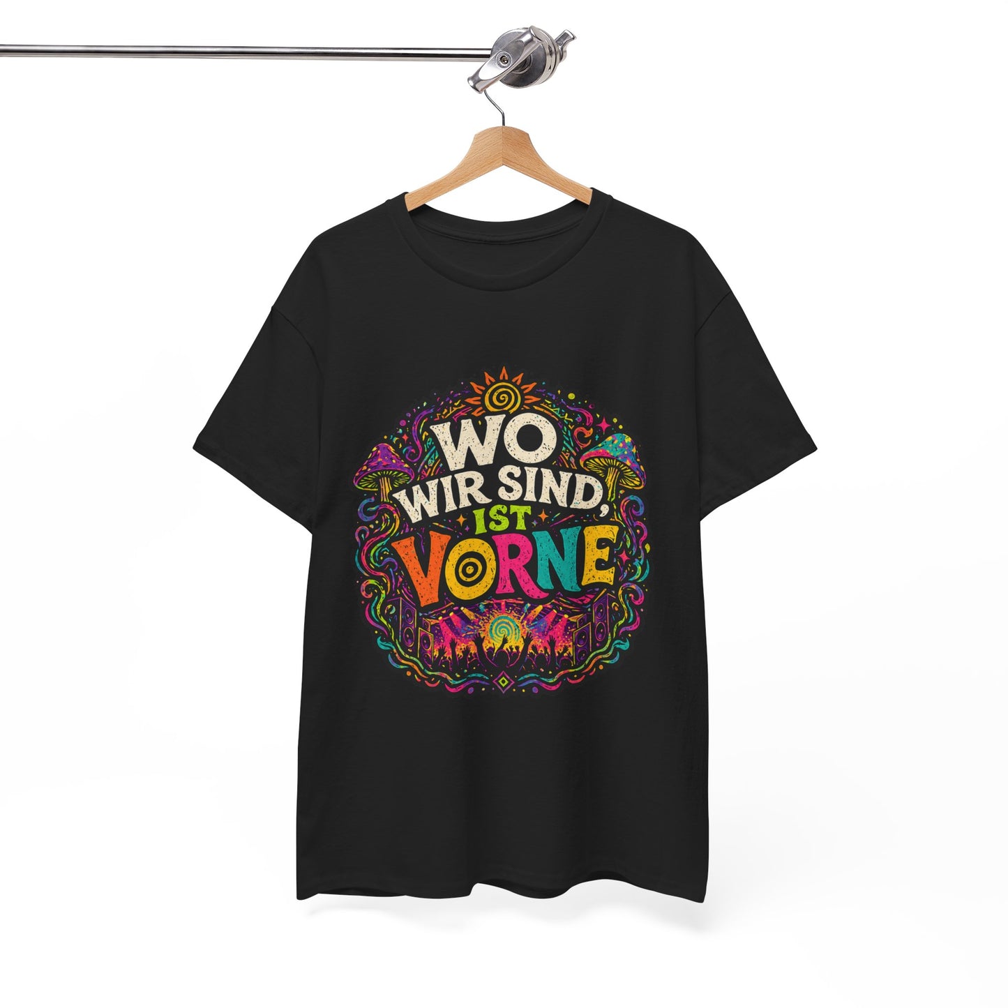 T-Shirt – Wo Wir Sind, Ist Vorne