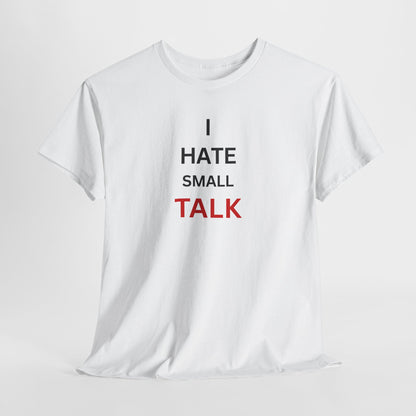 T-Shirt – I hate Small Talk