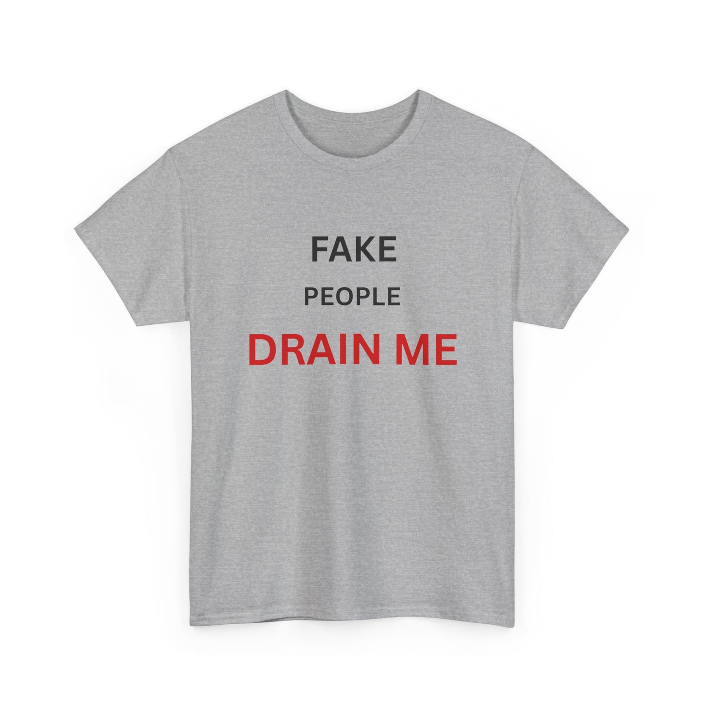 T-Shirt – Fake People Drain Me