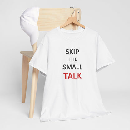 T-Shirt – Skip the Small Talk