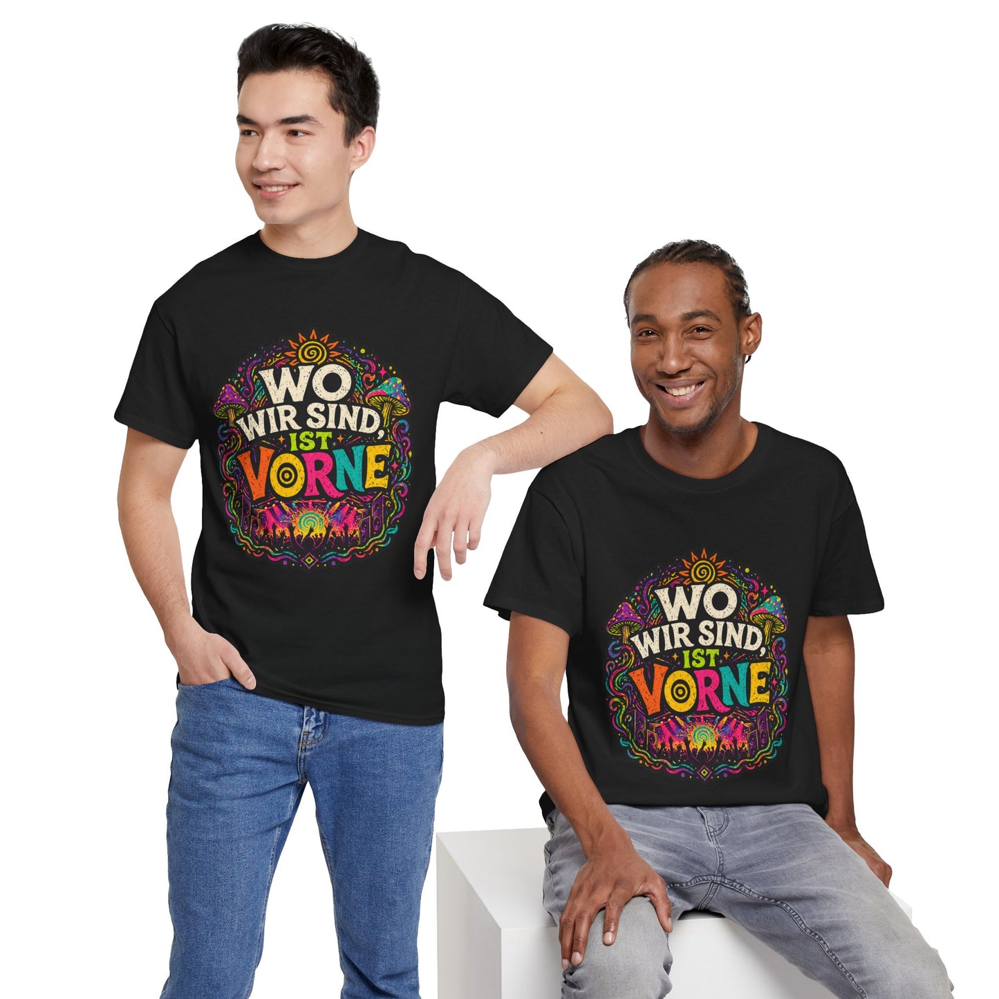 T-Shirt – Wo Wir Sind, Ist Vorne