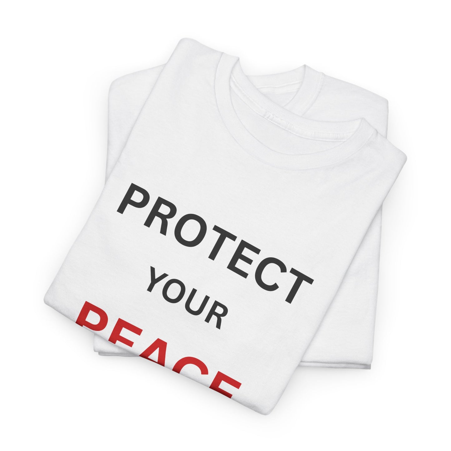 T-Shirt – Protect your Peace