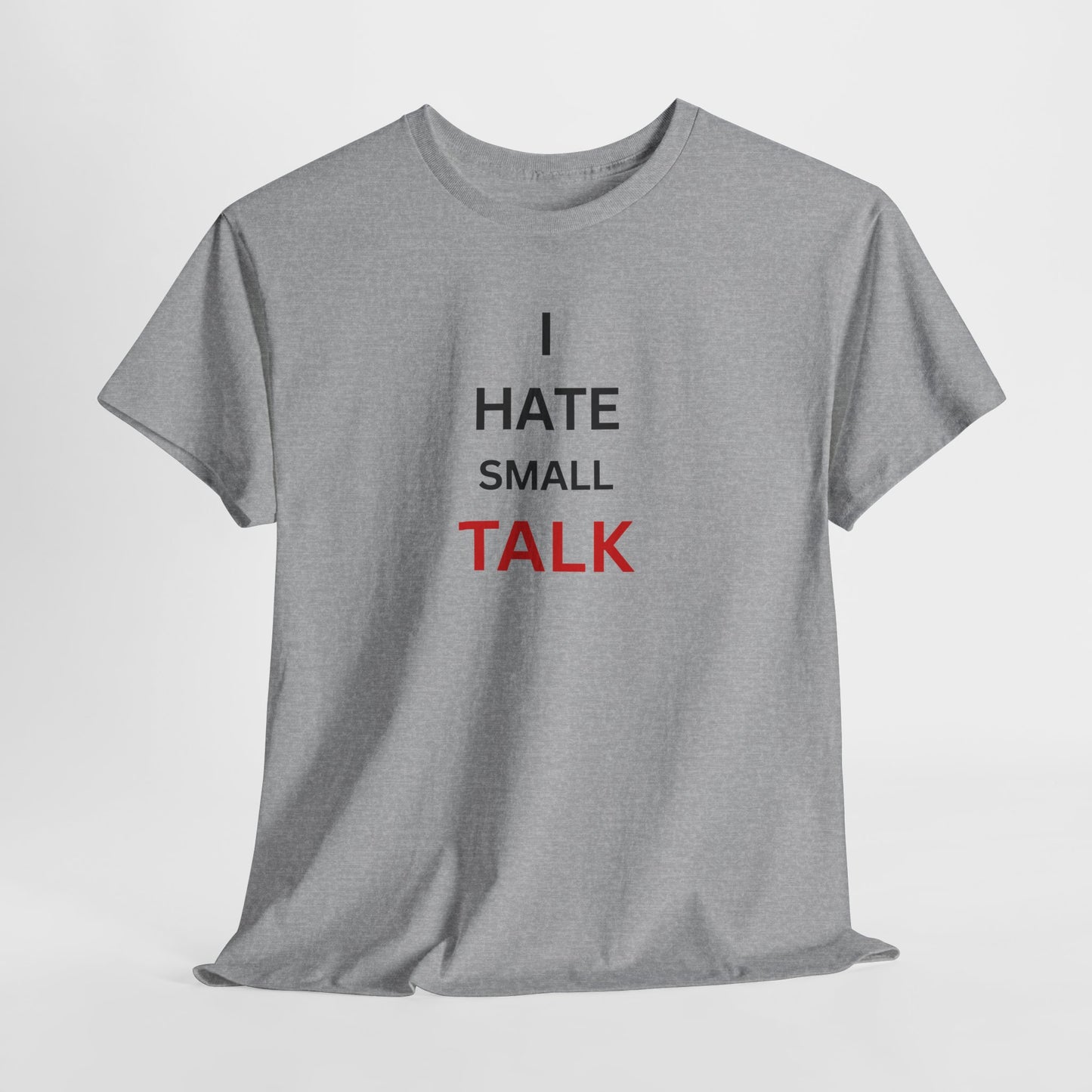 T-Shirt – I hate Small Talk