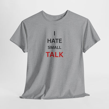 T-Shirt – I hate Small Talk