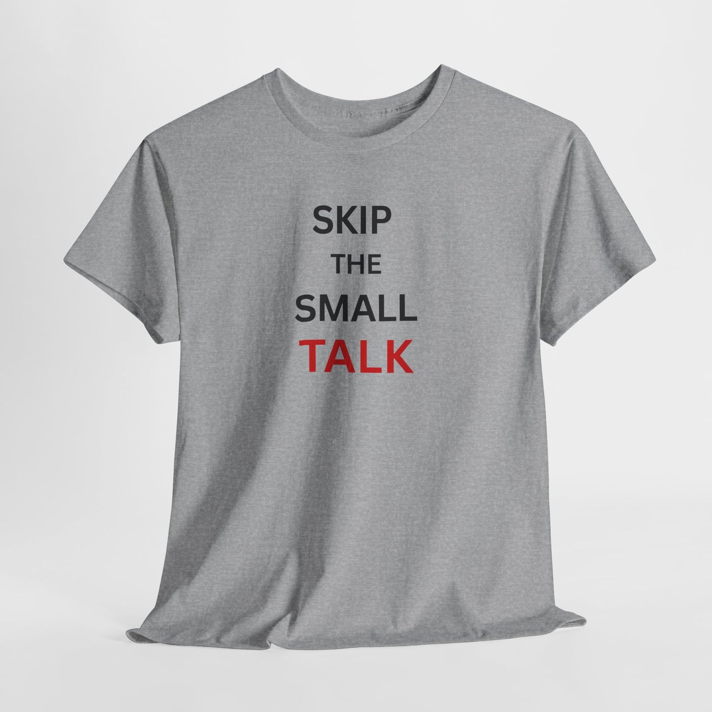 T-Shirt – Skip the Small Talk