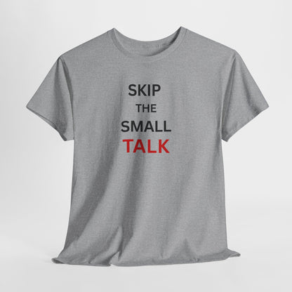 T-Shirt – Skip the Small Talk